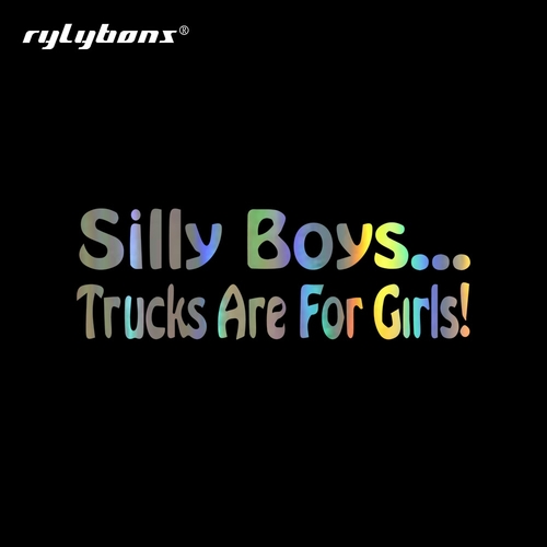 15*5cm Funny Silly Boys...Trucks Are For Girls Car