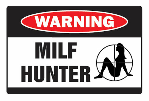 SignMission D-8-Z-Milf Hunter 8 x 12 in. Milf Hunter Warning Decal - M