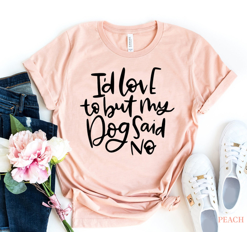 Calia My Dog Said No T-shirt