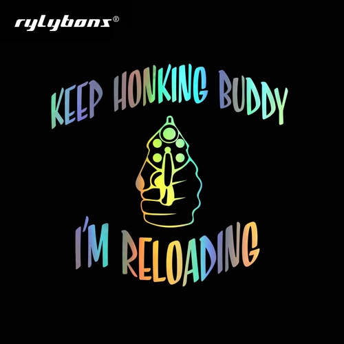 Car Styling Funny Keep Honking Buddy I'm Reloading
