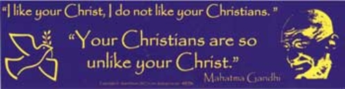 I Like Your Christ, I Do Not Like Your Christians