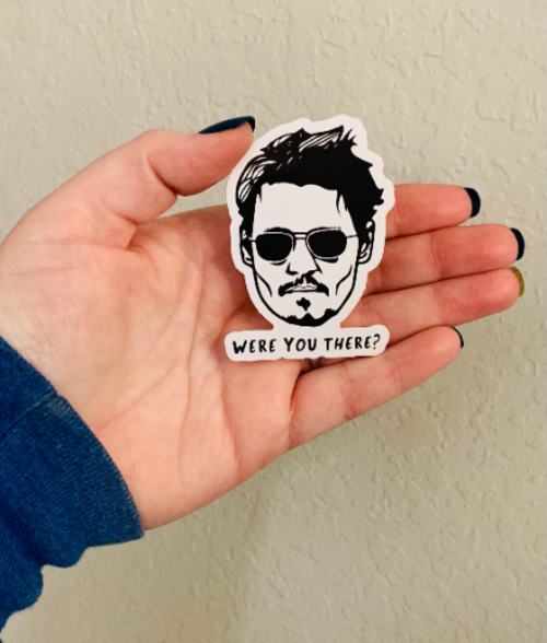 Were You There Sticker/Magnet- Johnny Depp