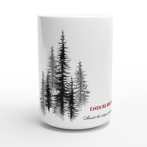 White 15oz Ceramic Mug Endure Bravely Design By HadiArts