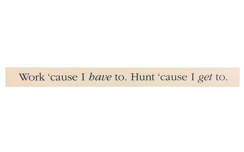 Hallmark 6384325 Work Cause I Have to Hunt Cause I Get Wooden Sentimen