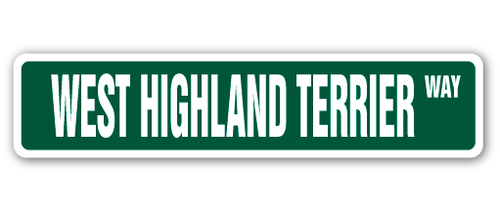 SignMission SS-WEST HIGHLAND TERRIER 4 x 18 in. Dog Puppy Breeder Pet 