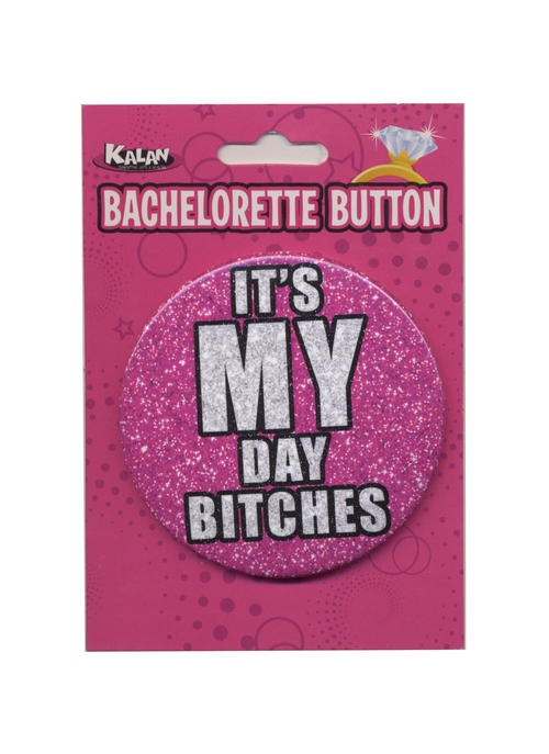 Bachelorette Button - 3 Inch - It's My Day Bitches