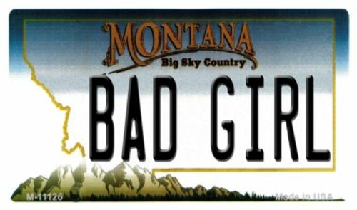 Smart Blonde M-11126 3.5 x 2 in. Bad Girl Montana State License Plate 