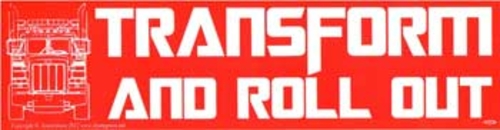 Transform and Roll Out bumper sticker