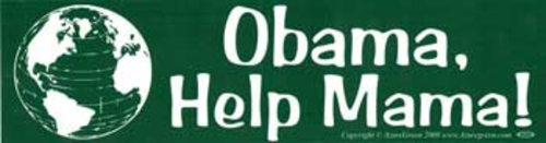 * Obama, Help Mama bumper sticker (was $1.95)