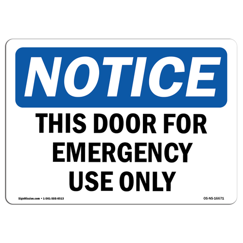 SignMission OS-NS-D-710-L-16671 Notice This Door for Emergency Use Onl