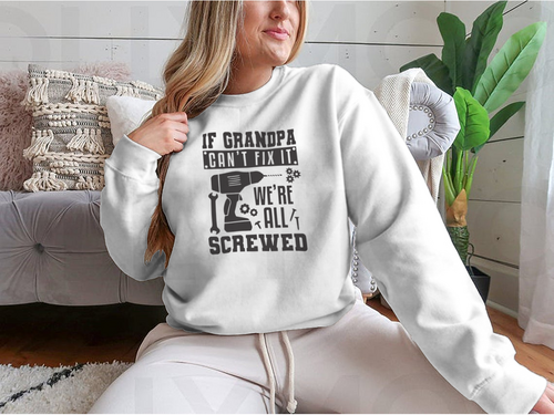 If Grandpa Can't Fix It Artistic Design for Sweatshirt