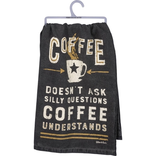 Coffee Doesn't Ask Silly Questions, Coffee Understands Dish Towel |