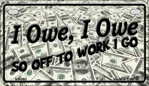 Smart Blonde MP-355 7 x 4 in. I Owe I Owe Novelty Metal Motorcycle Pla