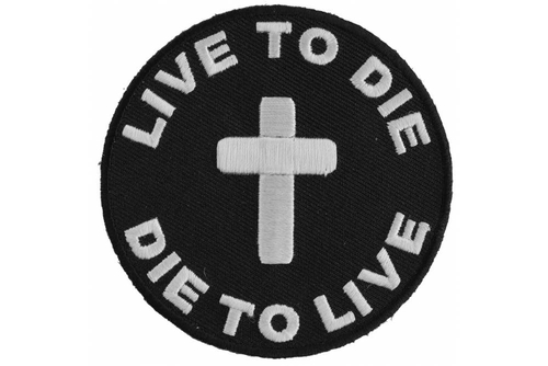 3 Inch Cloth  Patch Christian-Patches Live To Die To Live