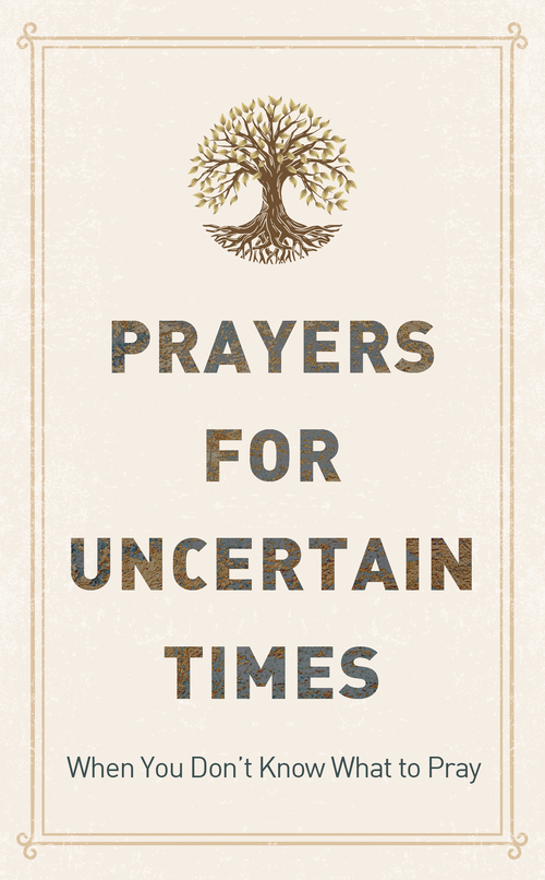 Prayers for Uncertain Times