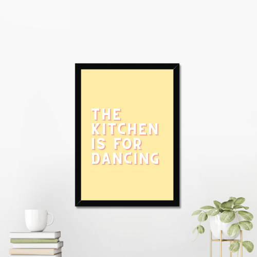 Kitchen is for dancing typography art print 