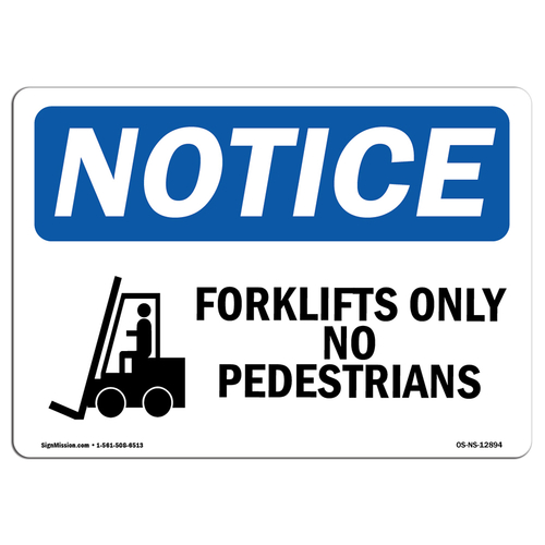 SignMission OS-NS-D-57-L-12894 Notice Forklifts Only No Pedestrians wi