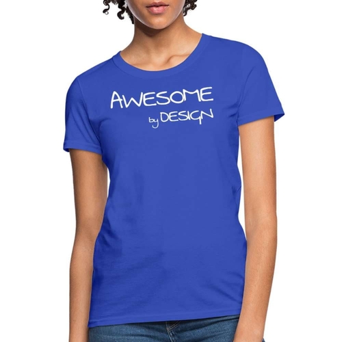 Womens T-shirt - Awesome by Design Graphic Tee
