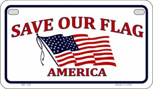 Smart Blonde MP-139 7 x 4 in. Save Our Flag Novelty Metal Motorcycle P