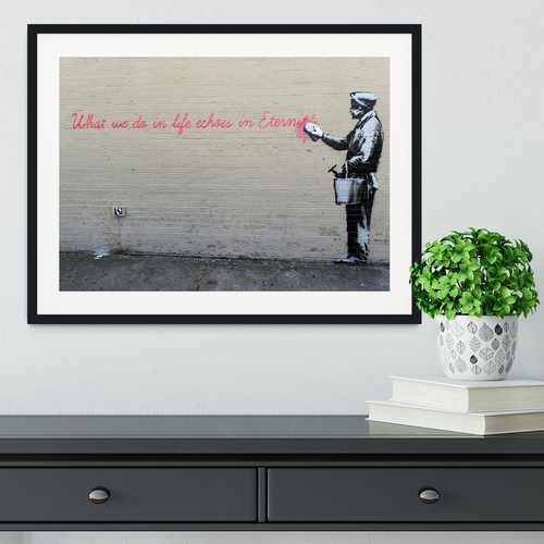 Banksy What We Do In Life Framed Print