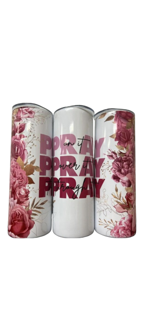 Pray On It Tumbler