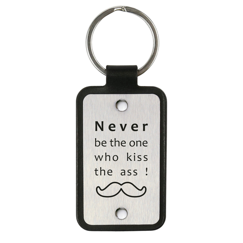 Leather keychain – Never be the one who kiss the ass