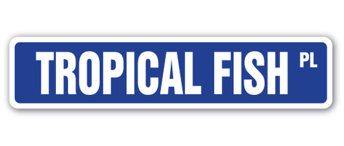 SignMission SS-Tropical Fish 4 x 18 in. Tropical Fish Street Sign