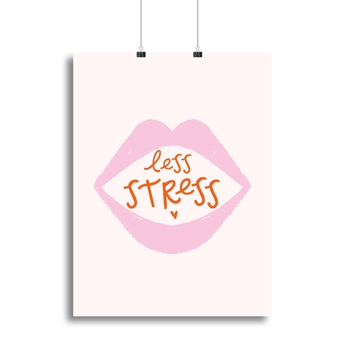 Less Stress Canvas Print or Poster