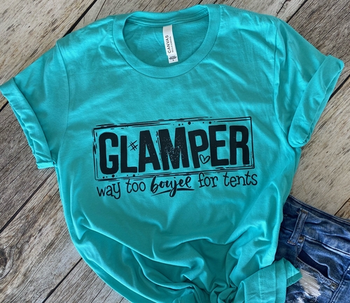 Glamper Way Too Boujee For Tents