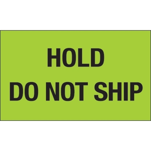 Tape Logic DL1085 3 x 5 in. - Hold - Do Not Ship Fluorescent Green Lab