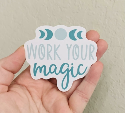 Work Your Magic Sticker/Magnet
