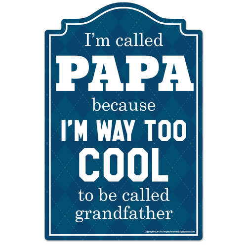 SignMission P-812 Papa 12 x 8 in. Papa Novelty Sign