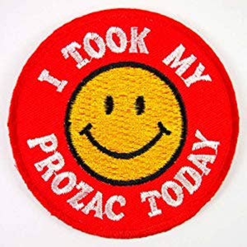 3 Inch Cloth Patch I Took My Prozac Today