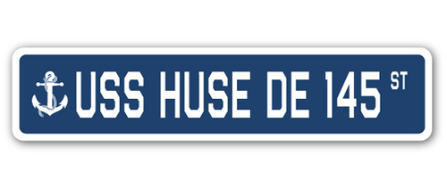 SignMission SSN-Huse De 145 4 x 18 in. A-16 Street Sign - USS Huse DE 