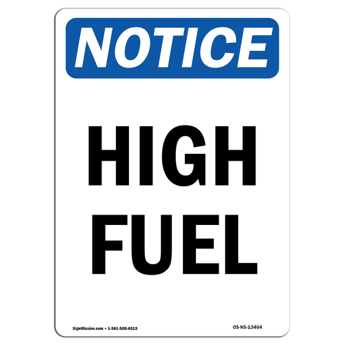 SignMission OS-NS-RD-1218-V-13464 Osha Notice Sign - High Fuel