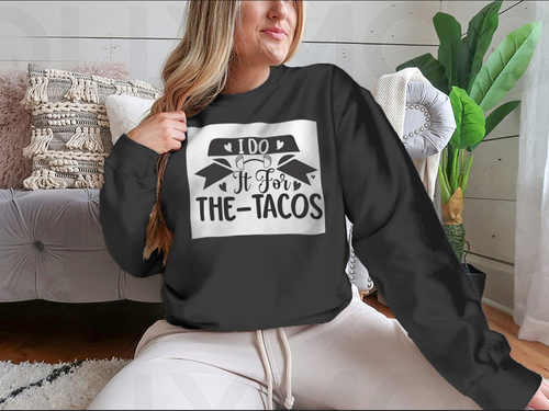 I Do It For The Tacos Inspiring Workout And Fitness Design for